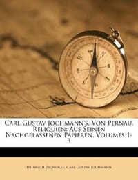 Carl Gustav Jochmann's, Von Pernau, Reliquien