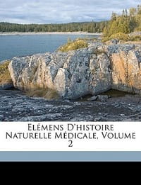 Elmens D'Histoire Naturelle Mdicale, Volume 2