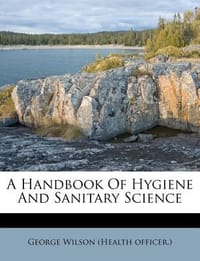 A Handbook of Hygiene and Sanitary Science