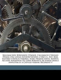 Kallimachou Kyrenaiou Hymnoi. Callimachi Cyrenaei Hymni Cvm Latina Interpretatione a Viro CL. Ant. Mar. Salvinio Etruscis Versibus, Nunc Primum Editis