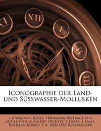 Iconographie Der Land- Und S Sswasser-Mollusken