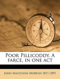 Poor Pillicoddy. a Farce, in One Act