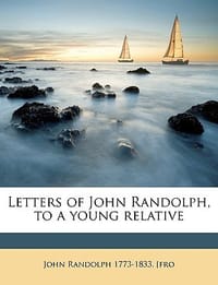 Letters of John Randolph, to a Young Relative