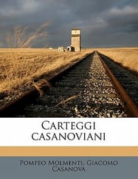 Carteggi Casanoviani Volume 1