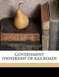 Government Ownership of Railroads