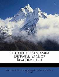 The Life of Benjamin Disraeli, Earl of Beaconsfield Volume 1