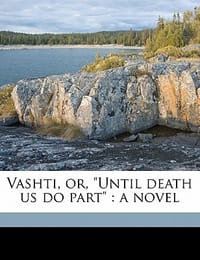 Vashti, Or, \Until Death Us Do Part\""