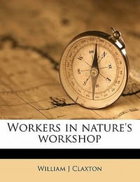 Workers in Nature's Workshop