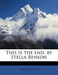 This Is the End, by Stella Benson