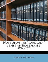 Note Upon the \Dark Lady\" Series of Shakspeare's Sonnets"