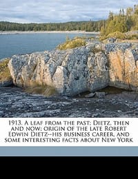 1913. a Leaf from the Past; Dietz, Then and Now; Origin of the Late Robert Edwin Dietz