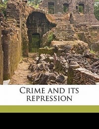 Crime and Its Repression