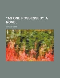 \As One Possessed.\" a Novel"