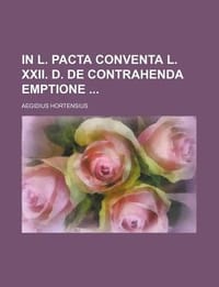 In L. Pacta Conventa L. XXII. D. de Contrahenda Emptione