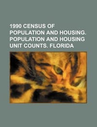 1990 Census of Population and Housing. Population and Housing Unit Counts. Florida - U. S. Government