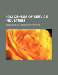 1992 Census of Service Industries. Geographic Area Series. New Hampshire - U. S. Government