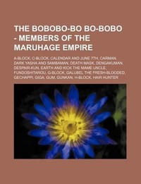 The Bobobo-Bo Bo-Bobo - Members of the Maruhage Empire - Source Wikia