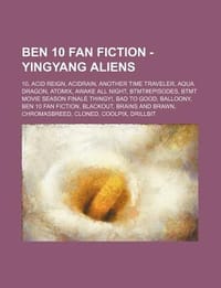 Ben 10 Fan Fiction - Yingyang Aliens - Source Wikia