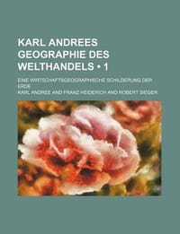 Karl Andrees Geographie Des Welthandels