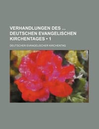 Verhandlungen Des Deutschen Evangelischen Kirchentages