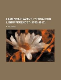 Lamennais Avant L'\Essai Sur L'Indifference\"