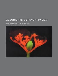 Geschichts-Betrachtungen