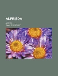 Alfrieda; A Novel