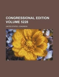 Congressional Edition Volume 5228