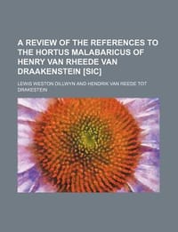 A Review of the References to the Hortus Malabaricus of Henry Van Rheede Van Draakenstein