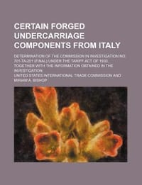 Certain Forged Undercarriage Components from Italy; Determination of the Commission in Investigation No. 701-Ta-201