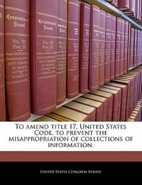 To Amend Title 17, United States Code, to Prevent the Misappropriation of Collections of Information. - United States Congress Senate