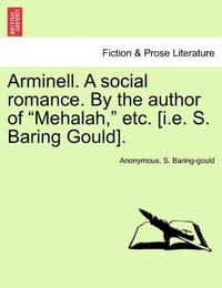 Arminell. a Social Romance. by the Author of "Mehalah," Etc.