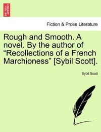 Rough and Smooth. a Novel. by the Author of "Recollections of a French Marchioness" - Scott, Sybil