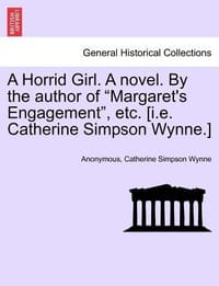 A Horrid Girl. a Novel. by the Author of \Margaret's Engagement
