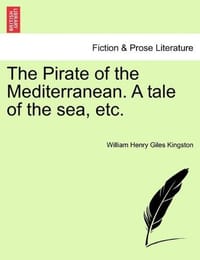 The Pirate of the Mediterranean. a Tale of the Sea, Etc.