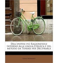 Dell'ipotesi Pi Ragionevole Intorno Alla Lingua Etrusca E del Metodo Da Tenersi Per Decifrarla