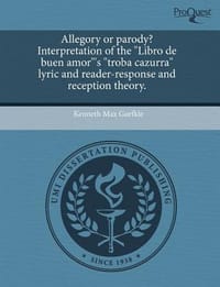 Allegory or Parody? Interpretation of the \Libro de Buen Amor\"'s \"Troba Cazurra\" Lyric and Reader-Response and Reception Theory."