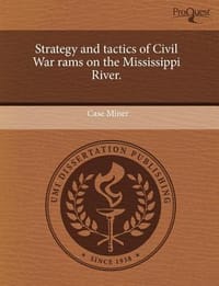 Strategy and Tactics of Civil War Rams on the Mississippi River.