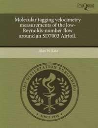 Molecular Tagging Velocimetry Measurements of the Low-Reynolds-Number Flow Around an Sd7003 Airfoil. - Katz, Alan W.