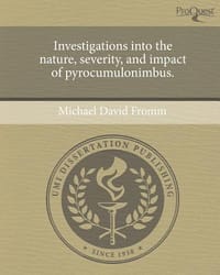 Investigations Into the Nature, Severity, and Impact of Pyrocumulonimbus. - Fromm, Michael David