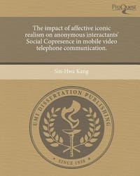 The Impact of Affective Iconic Realism on Anonymous Interactants' Social Copresence in Mobile Video Telephone Communication.