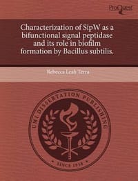 Characterization of Sipw as a Bifunctional Signal Peptidase and Its Role in Biofilm Formation by Bacillus Subtilis.