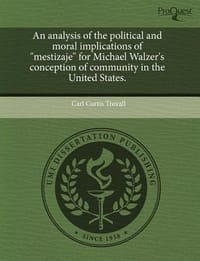 An Analysis of the Political and Moral Implications of \Mestizaje\" for Michael Walzer's Conception of Community in the United States."