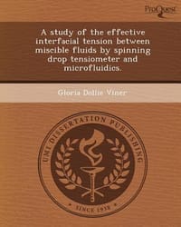 A Study of the Effective Interfacial Tension Between Miscible Fluids by Spinning Drop Tensiometer and Microfluidics.
