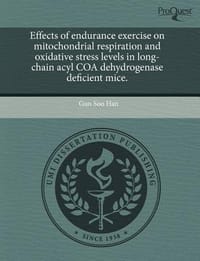 Effects of Endurance Exercise on Mitochondrial Respiration and Oxidative Stress Levels in Long-Chain Acyl Coa Dehydrogenase Deficient Mice.
