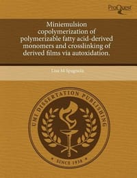 Miniemulsion Copolymerization of Polymerizable Fatty Acid-Derived Monomers and Crosslinking of Derived Films Via Autoxidation.