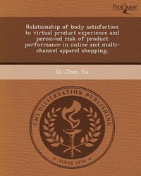 Relationship of Body Satisfaction to Virtual Product Experience and Perceived Risk of Product Performance in Online and Multi-Channel Apparel Shopping - Yu, Ui-Jeen