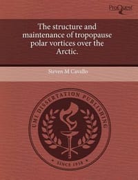 The Structure and Maintenance of Tropopause Polar Vortices Over the Arctic.