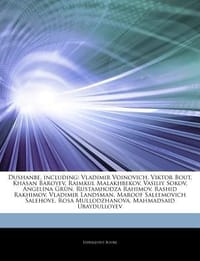 Articles on Dushanbe, Including - Hephaestus Books
