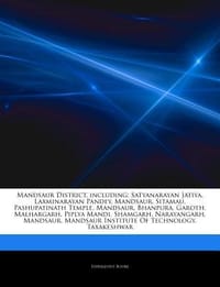 Articles on Mandsaur District, Including - Hephaestus Books